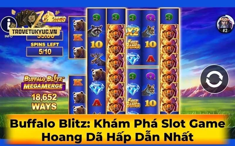Buffalo Blitz: Khám Phá Slot Game Hoang Dã Hấp Dẫn Nhất