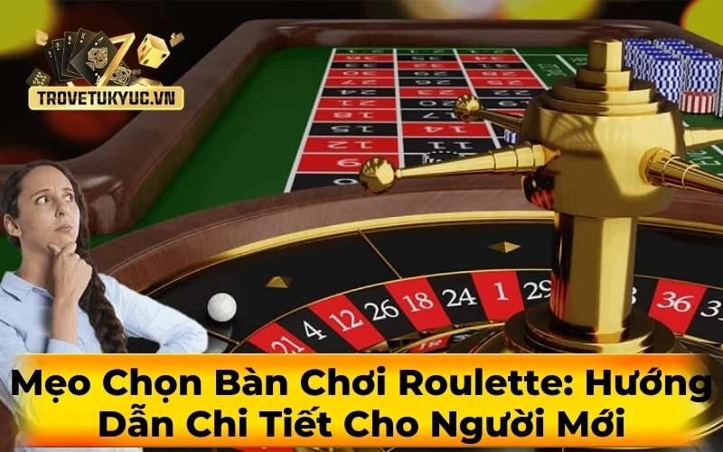 Việc lựa chọn bàn chơi Roulette phù hợp trong Mẹo chọn bàn chơi Roulette đòi hỏi sự cân nhắc kỹ lưỡng